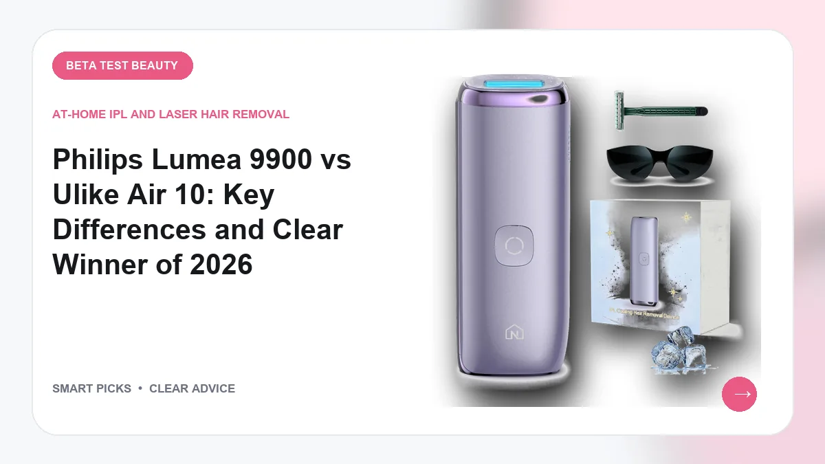 Philips Lumea 9900 vs Ulike Air 10 Comparison Guide for 2026
