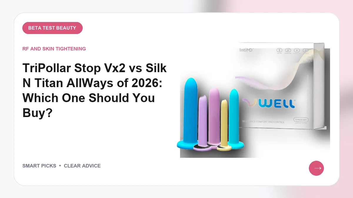 TriPollar Stop Vx2 vs Silk N Titan AllWays: Comparing 10 Top Personal Care Solutions in 2026