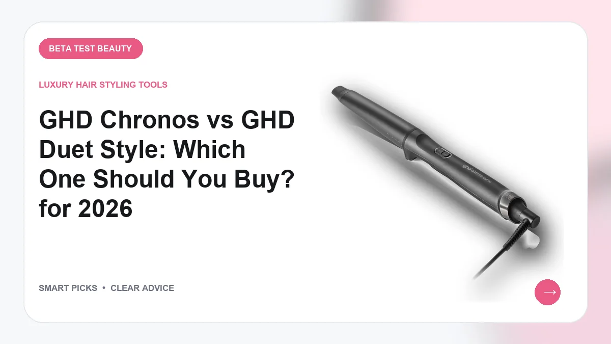 GHD Chronos vs GHD Duet Style Picks for 2026
