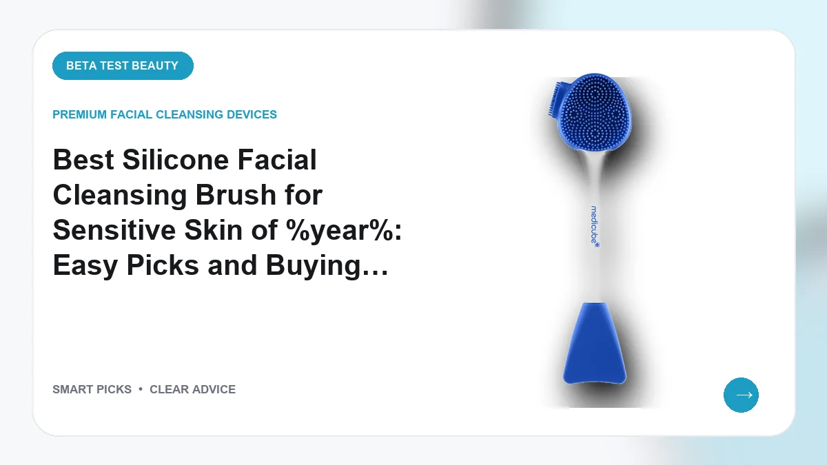Silicone Facial Cleansing Brushes We Recommend for Sensitive Skin in 2026