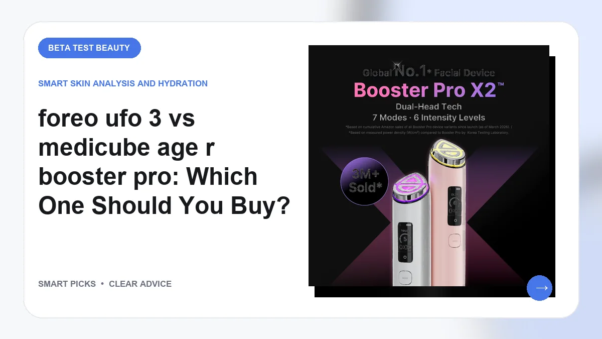 FOREO UFO 3 or Medicube Booster Pro: What We Recommend in 2026