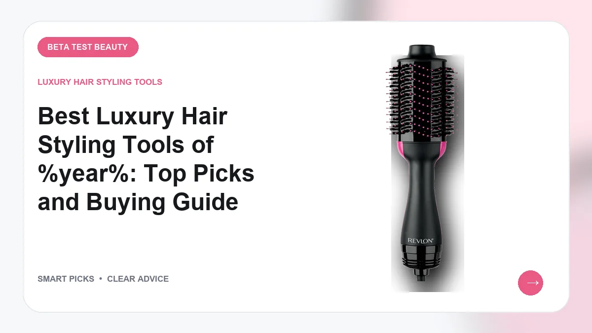 Luxury Hair Styling Tools Our Editors Recommend for 2026