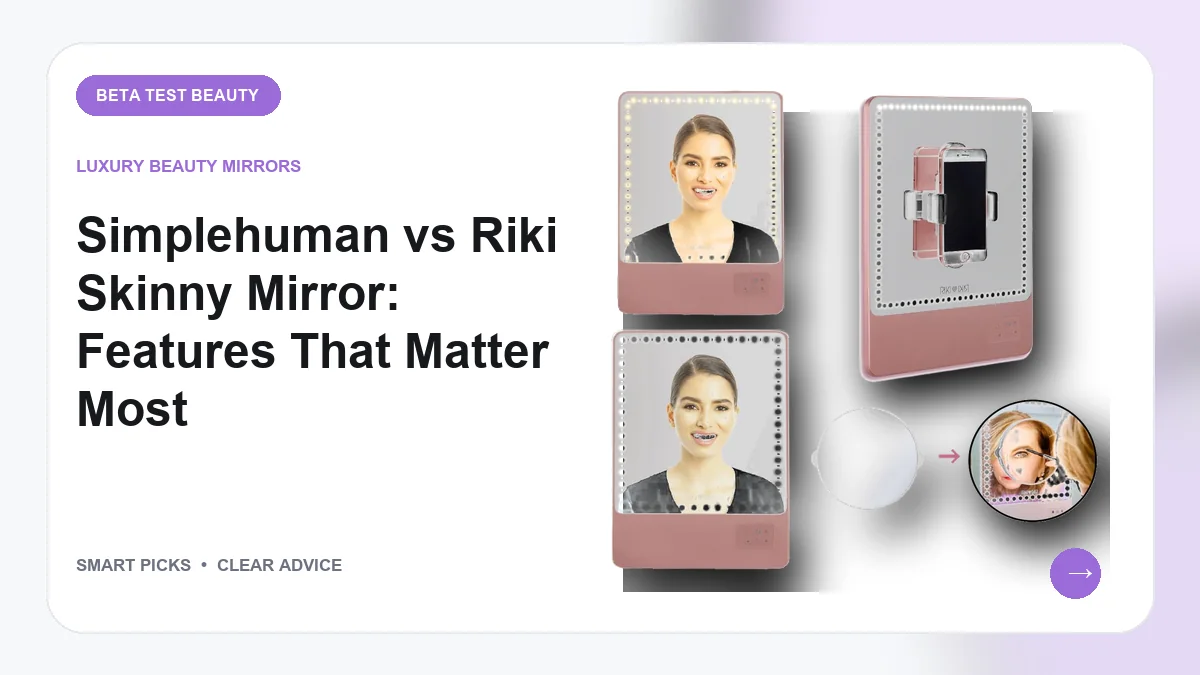 Simplehuman vs Riki Skinny Mirror: We Recommend in 2026