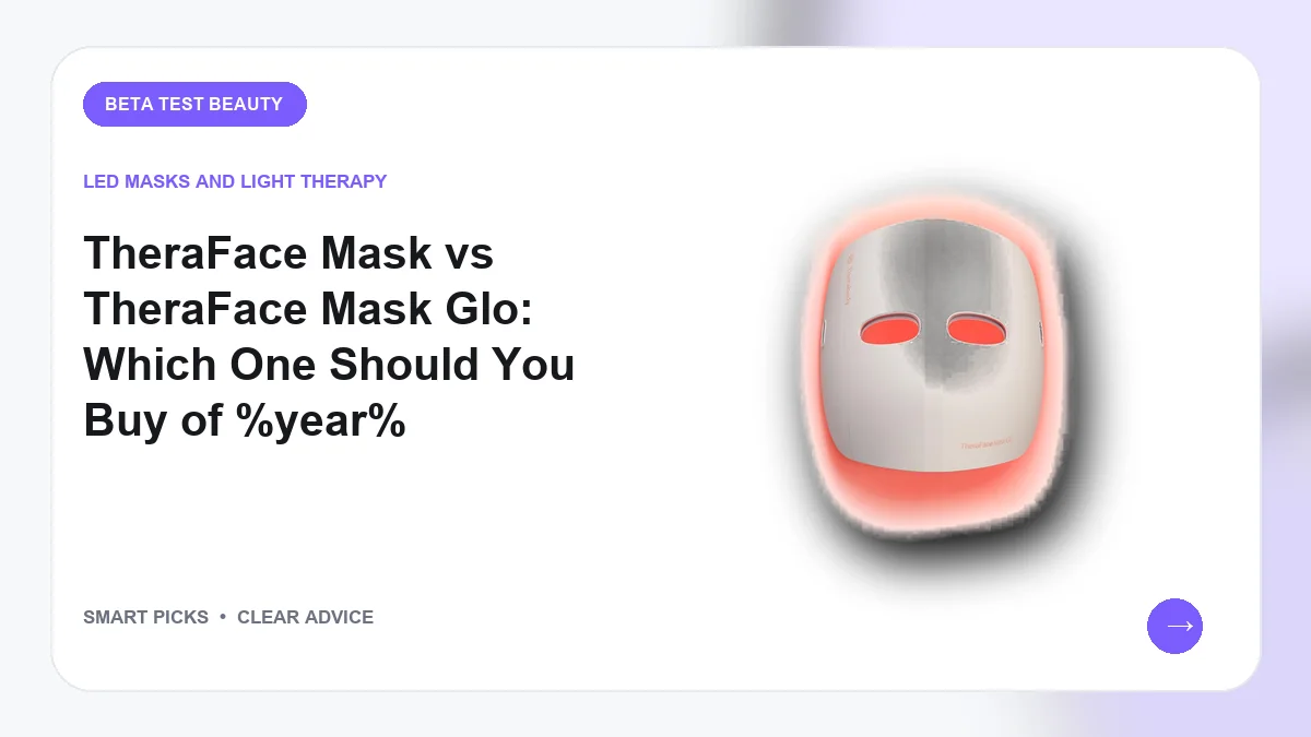 TheraFace Mask vs TheraFace Mask Glo: Picks We Recommend for 2026