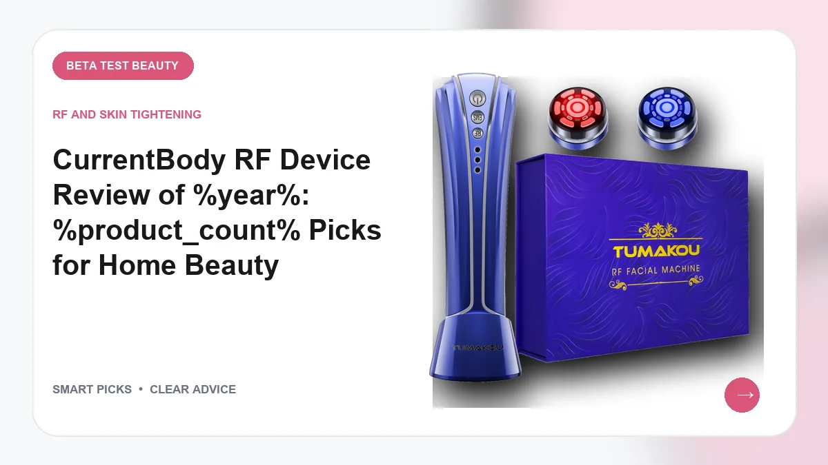CurrentBody RF Device Review Guide for 2026: Top 8 Tools Compared