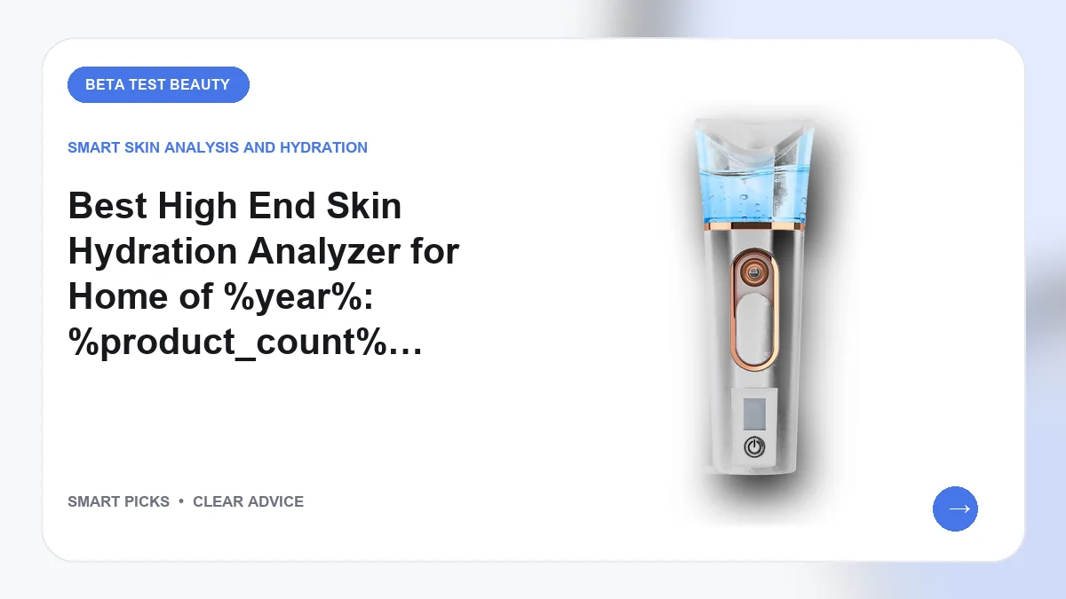 Skin Hydration Analyzers We Recommend for Home Use in 2026