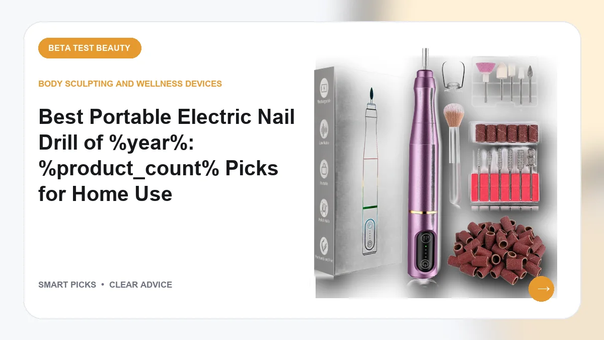 Our Picks for Portable Electric Nail Drills in 2026