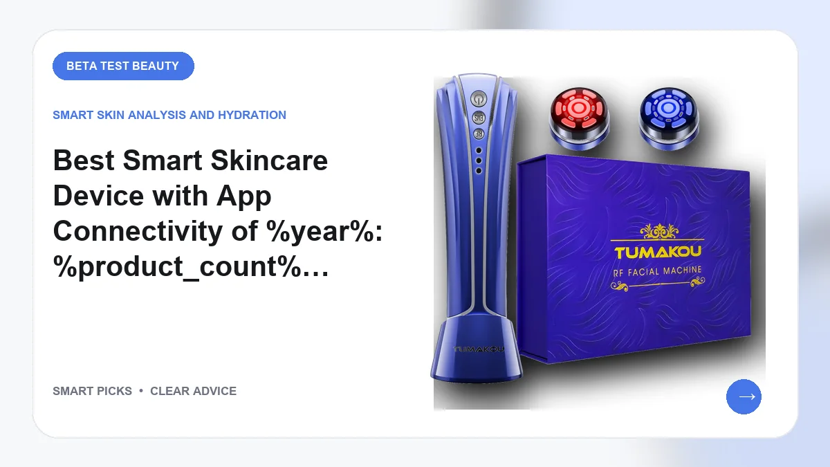 Best Smart Skincare Device with App Connectivity of 2026: 6 Picks Compared