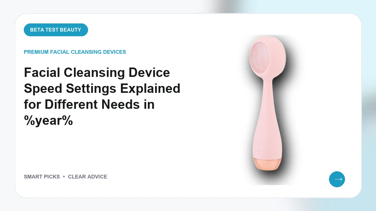 Facial Cleansing Device Speed Settings Explained for Different Needs in 2026