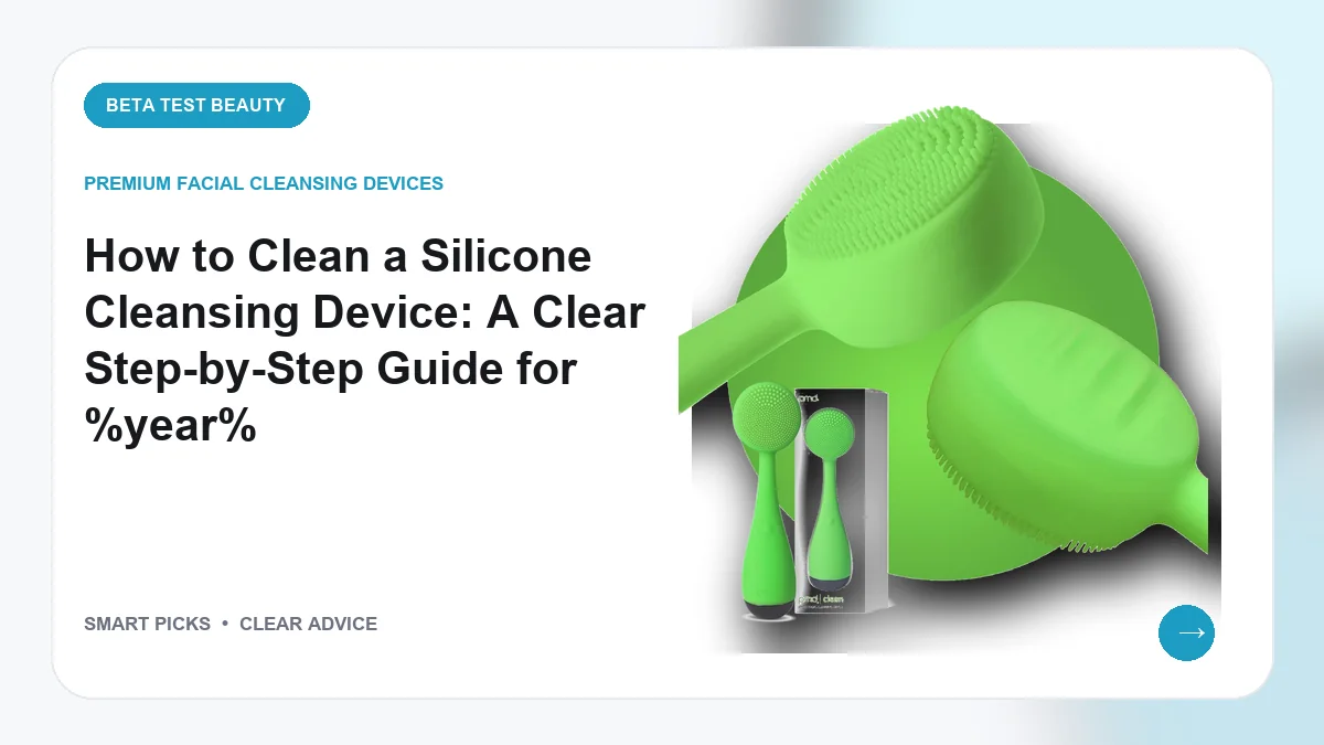 Silicone Cleansing Devices Worth Maintaining Properly in 2026