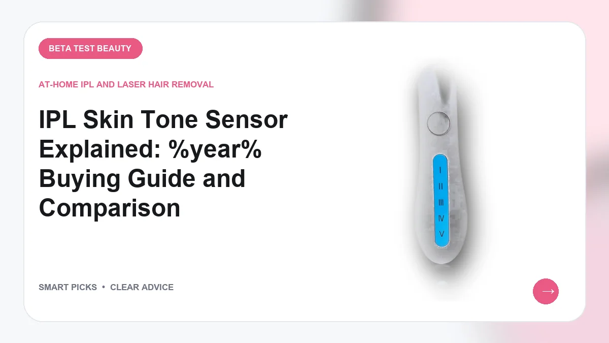 IPL Skin Tone Sensors Worth Considering in 2026