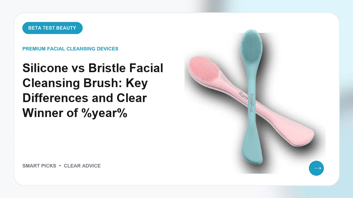 Silicone vs Bristle Facial Cleansing Brush: Key Differences and Clear Winner of 2026