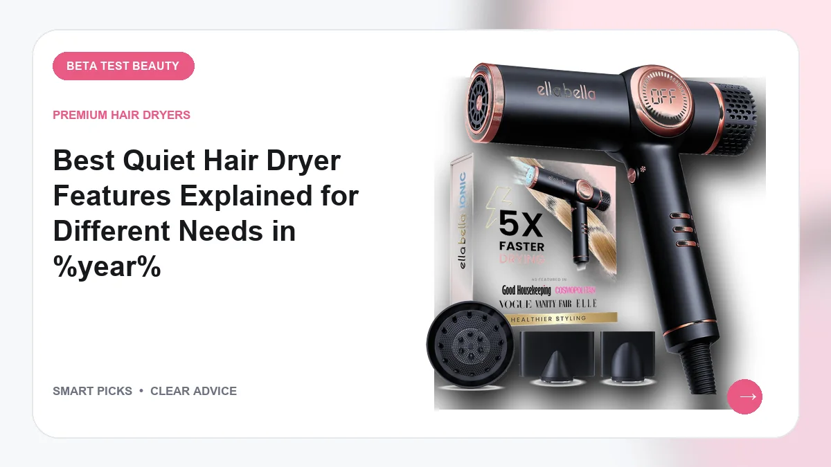 Quiet Hair Dryers We Recommend for Peaceful Morning Styling in 2026