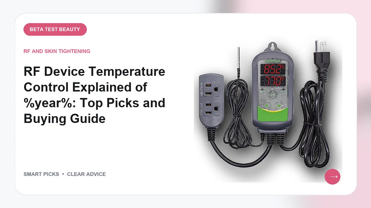 Skin Tightening Controllers We Recommend for Thermal Safety in 2026