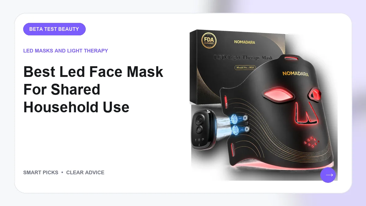 LED Face Masks We Recommend for Shared Households in 2026