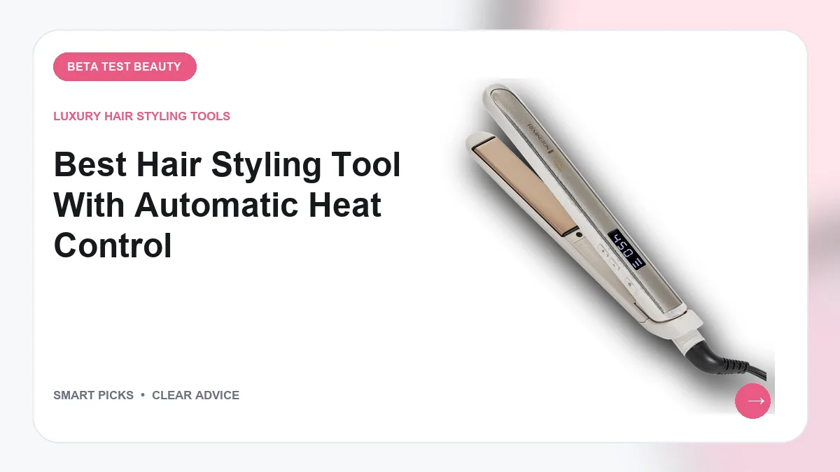 Hair Tools with Automatic Heat Control Worth Buying in 2026