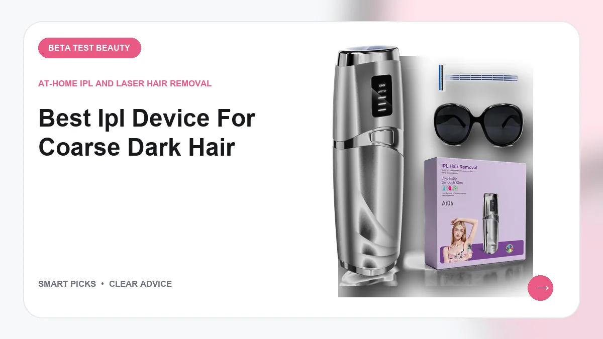 IPL Devices for Coarse Dark Hair Worth Buying in 2026