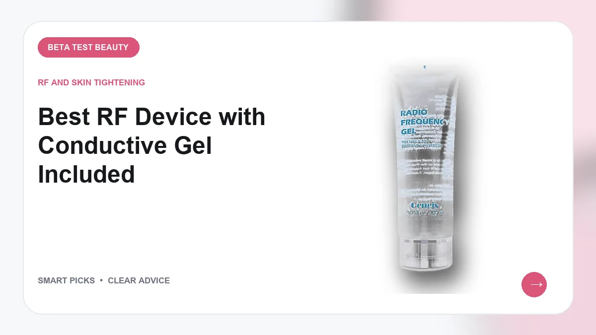 Best RF Device with Conductive Gel Included: 4 Options for 2026