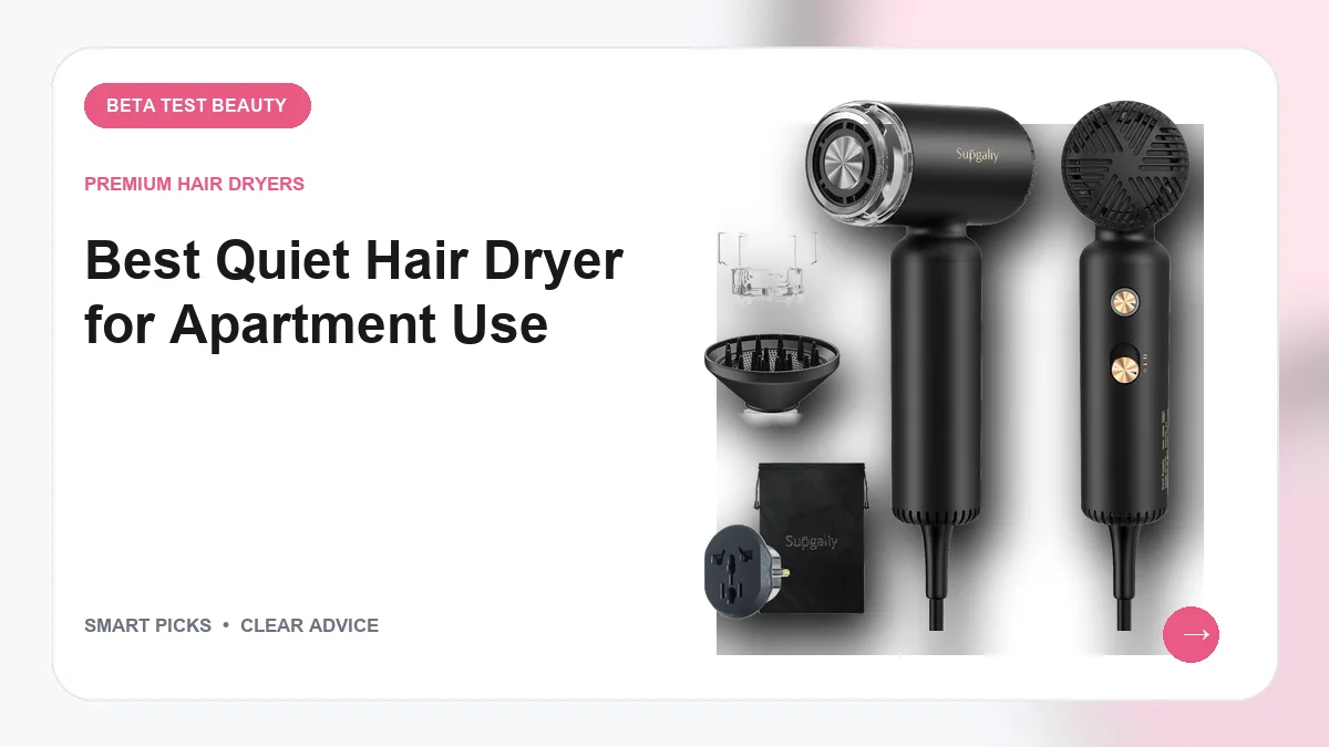 Quiet Blow Dryers We Recommend for Shared Walls in 2026