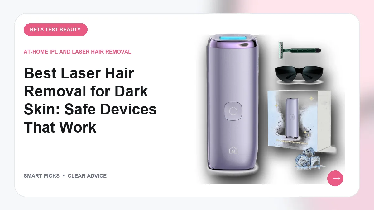 Best Laser Hair Removal Machines for Dark Skin (2026): Expert Picks for the Right Fit
