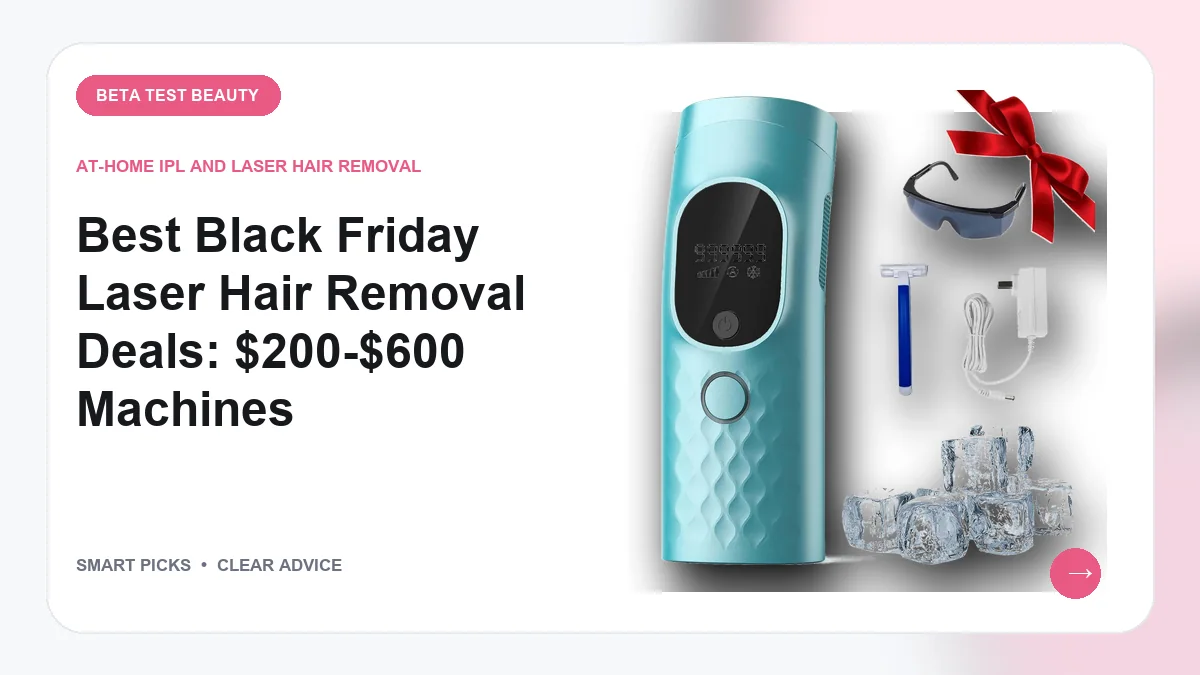 Best Laser Hair Removal Machines Thanksgiving (2026): Top Picks & Buying Advice