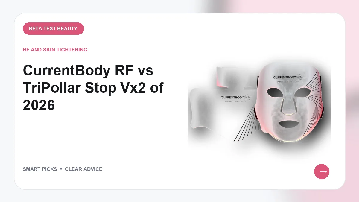 CurrentBody RF vs TriPollar Stop Vx2 Picks for 2026