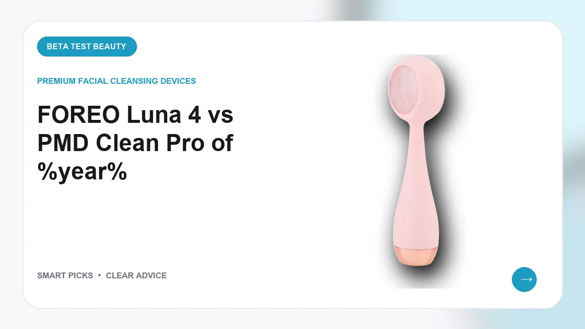 FOREO Luna 4 vs PMD Clean Pro: 5 Top Facial Cleansing Picks for 2026