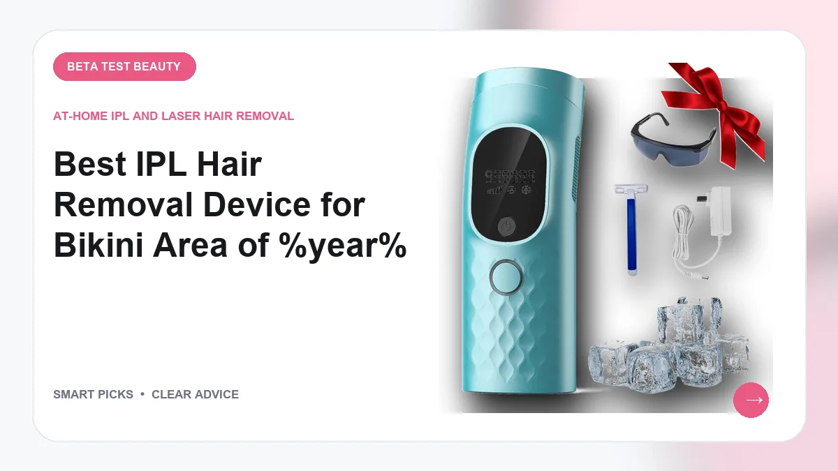 IPL Devices Recommended for Bikini Area in 2026