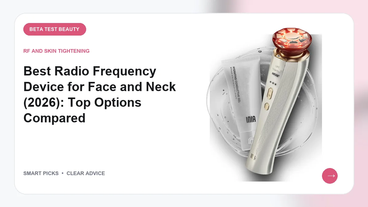 Best Radio Frequency Device for Face and Neck (2026): Top Options Compared