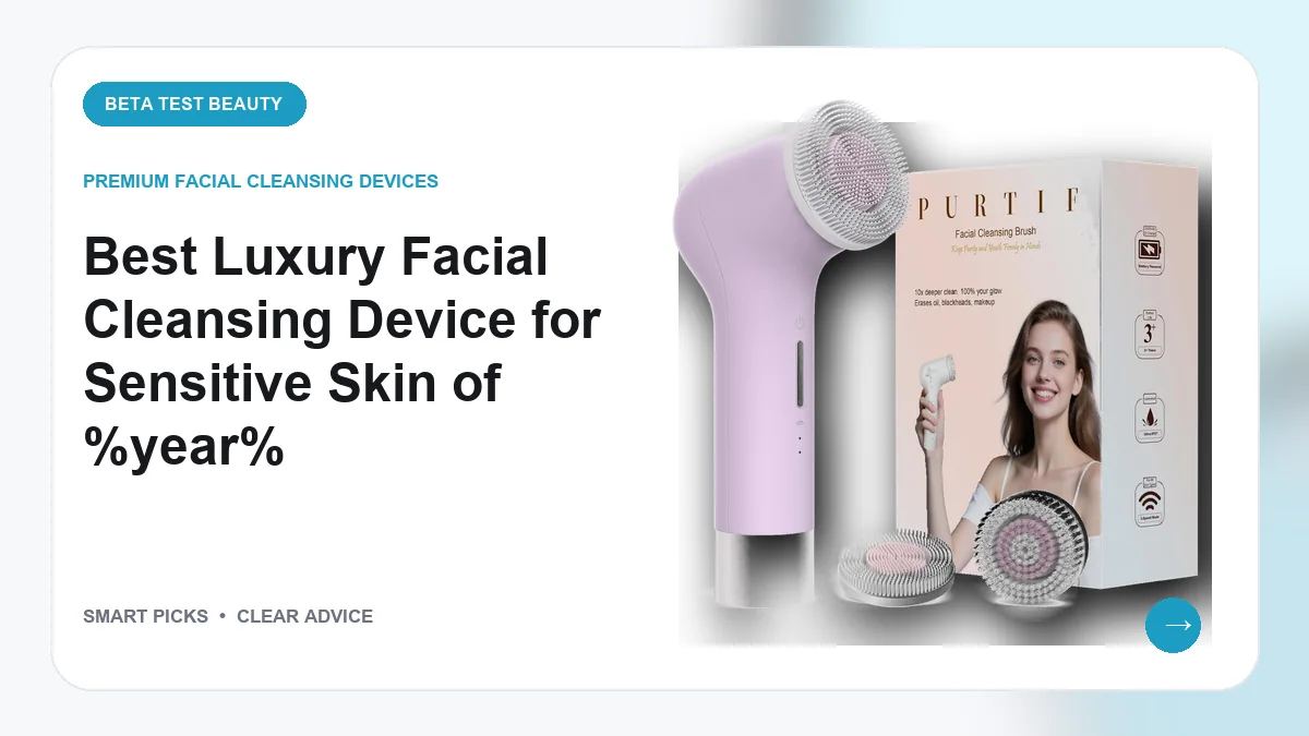 Best Luxury Facial Cleansing Device for Sensitive Skin in 2026: Top 5 Gentle Face Cleansers