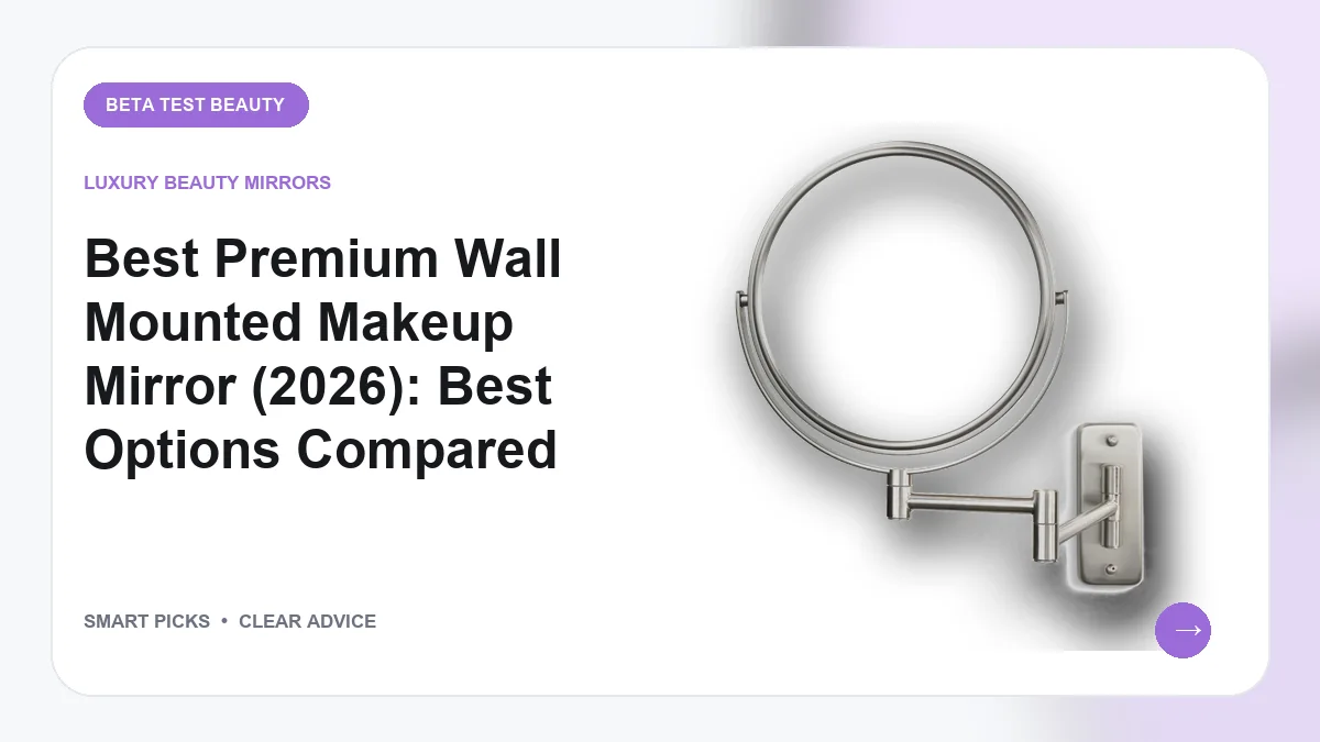 Best Premium Wall Mounted Makeup Mirror (2026): Best Options Compared