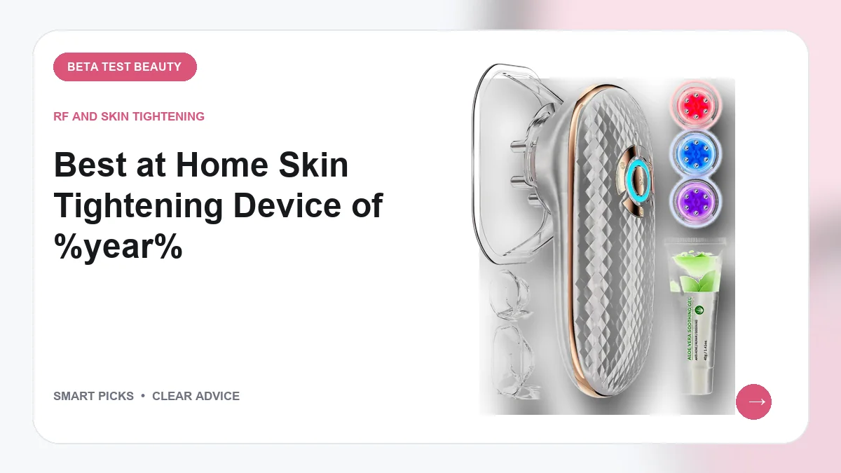 Best at Home Skin Tightening Device Lineup for 2026: 6 Expert Choices