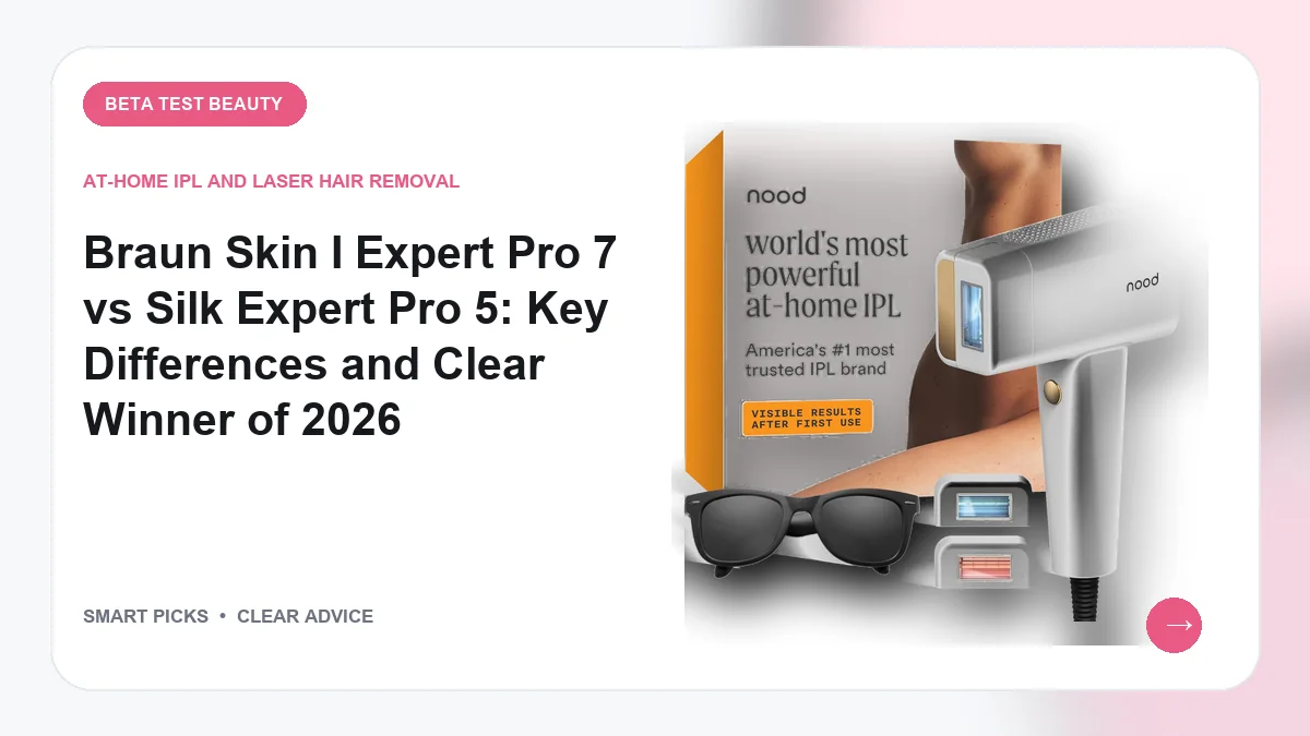 Braun Skin I Expert Pro 7 vs Silk Expert Pro 5 Comparison for 2026