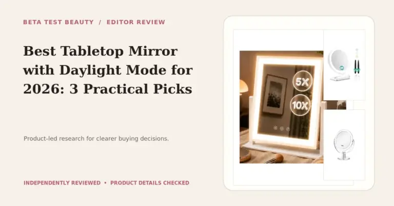 Best Tabletop Mirror with Daylight Mode: 3 Vanity Picks for 2026