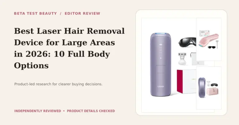 Best Laser Hair Removal Device for Large Areas: 10 Top Models for Legs, Backs, and Chests in 2026