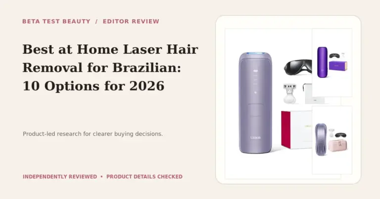 10 Best at Home Laser Hair Removal for Brazilian Options of 2026