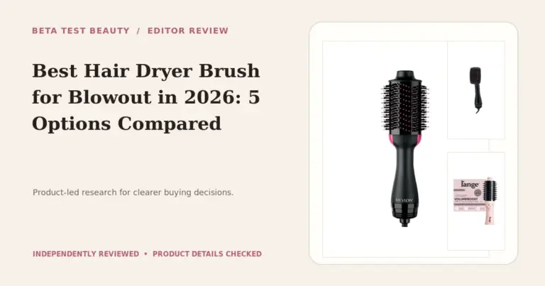 Best Hair Dryer Brush for Blowout of 2026: 5 Top Hot Air Stylers