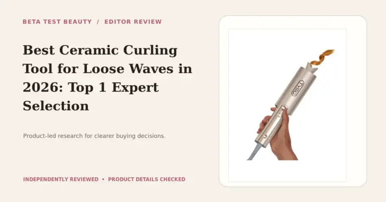 Best Ceramic Curling Tool for Loose Waves in 2026: Top 1 Expert Selection