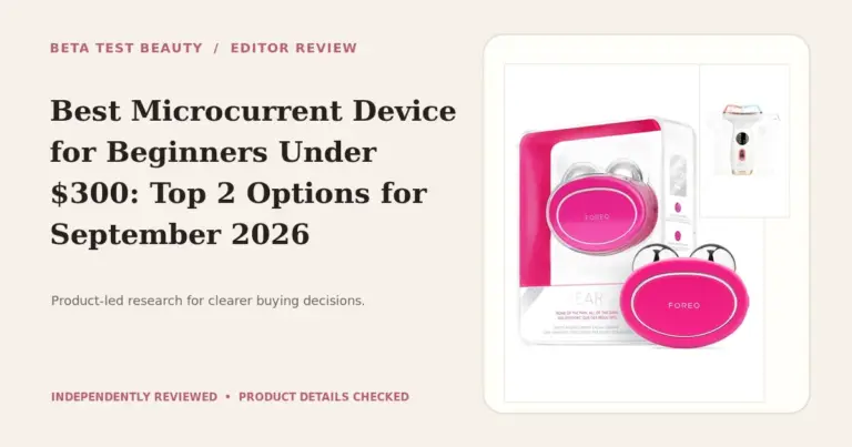 Best Microcurrent Device for Beginners Under $300: Top 2 Options for September 2026