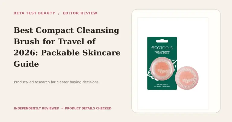Best Compact Cleansing Brush for Travel of 2026: Packable Skincare Guide