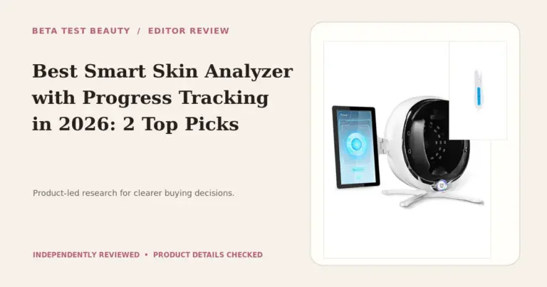 Best Smart Skin Analyzer with Progress Tracking in 2026: 2 Top Picks