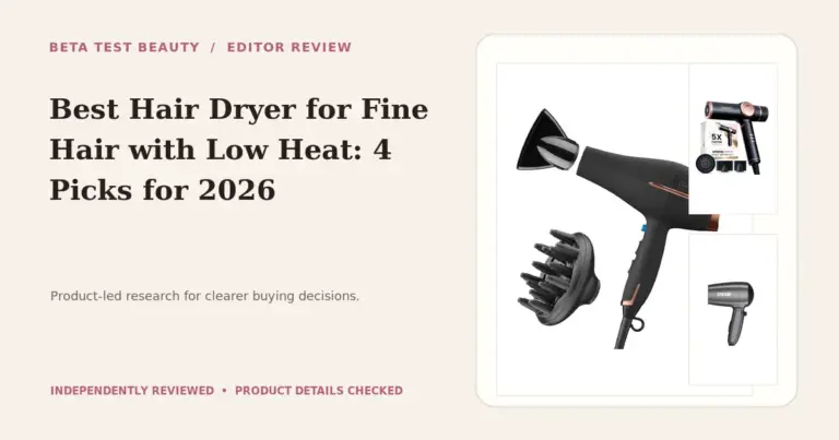 Best Hair Dryer for Fine Hair with Low Heat of 2026: 4 Gentle Styling Tools