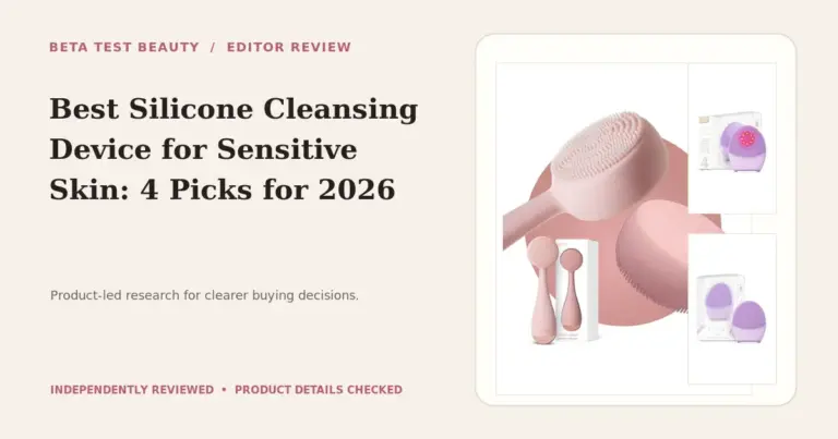 Best Silicone Cleansing Device for Sensitive Skin in 2026: Top 4 Gentle Picks