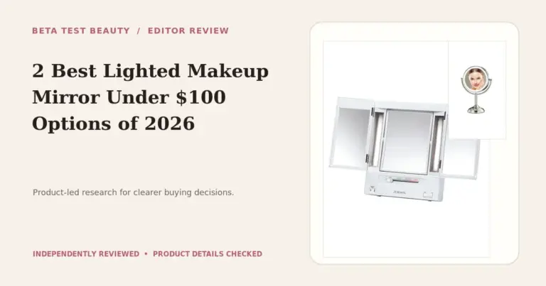 2 Best Lighted Makeup Mirror Under $100 Options of 2026