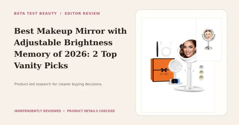 Best Makeup Mirror with Adjustable Brightness Memory of 2026: 2 Top Vanity Picks