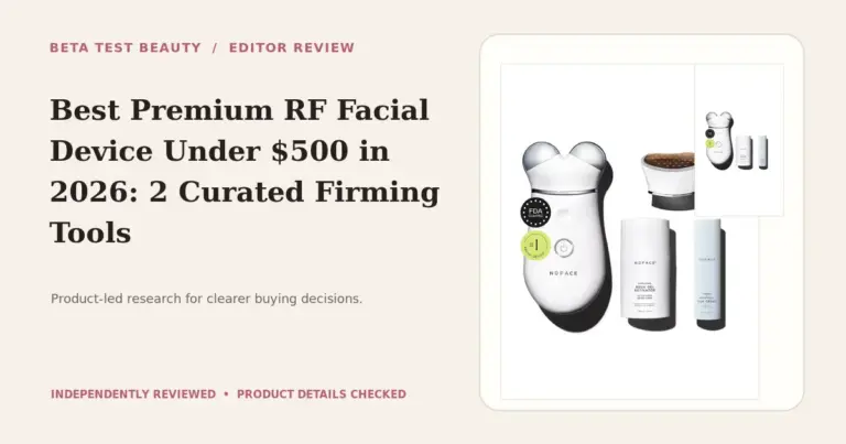 Best Premium RF Facial Device Under $500 in 2026: 2 Curated Firming Tools