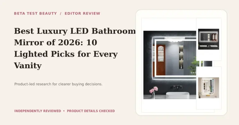 10 Best Luxury LED Bathroom Mirror Options for 2026 Vanity Upgrades